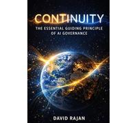 Continuity: The Essential Guiding Principle of AI Governance (Sustainxiety Institute Series on Economic Theory of Humanity)