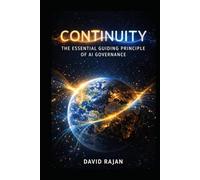 Continuity: The Essential Guiding Principle of AI Governance (Sustainxiety Institute Series on Economic Theory of Humanity)