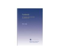 Continuity: The Presidential Address to the British Association for 1913,