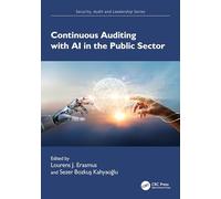 Continuous Auditing with AI in the Public Sector (Security, Audit and Leadership Series)