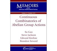 Continuous Combinatorics of Abelian Group Actions (Memoirs of the American Mathematical Society)