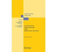 Continuous Martingales and Brownian Motion: 293 (Grundlehren der mathematischen Wissenschaften, 293)