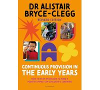 Continuous Provision in the Early Years: How to plan provision to make a positive impact on children's learning (Early Years Library)