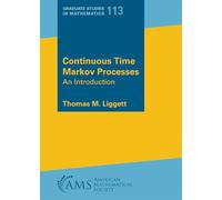 Continuous Time Markov Processes: An Introduction (Graduate Studies in Mathematics)