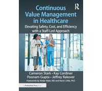 Continuous Value Management in Healthcare: Elevating Safety, Cost and Efficiency with a Staff-led Approach