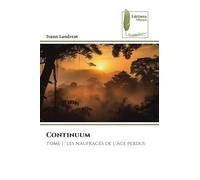 Continuum: tome 1 : les naufragés de l'âge perdus