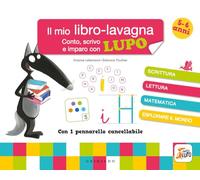 Conto, scrivo e imparo con Lupo. Il mio libro-lavagna. Amico Lupo. Ediz. a colori. Con pennarello cancellabile