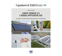 Conto Termico 3.0 e regole applicative GSE. Commento, procedure operative, requisiti tecnici e amministrativi (I quaderni di EdilTecnico.it)