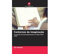 Contornos da imaginação: A ascensão da ficção paquistanesa em inglês (1940-2020)