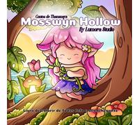 Contos de Tananaya - Mosswyn Hollow: Livro de colorir de fantasia fofo e relaxante com fadas, natureza mágica e páginas para colorir para adultos