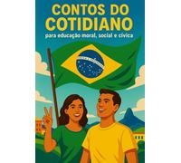 Contos do Cotidiano - para educação moral, social e cívica