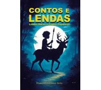Contos e Lendas - Lendas Rurais e Contos Populares