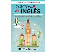 Contos em Inglês para Iniciantes e Intermediários: Oito historias curtas Nível A2-B1