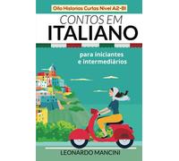 Contos em Italiano para Iniciantes e Intermediários: Oito Historias Curtas Nível A2-B1