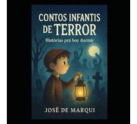 CONTOS INFANTIS DE TERROR: HISTÓRIAS PRA BOY DORMIR