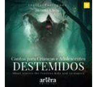 Contos Para Crianças E Adolescentes Destemidos = Short Stories For Fea