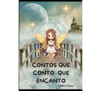 CONTOS QUE CONTO QUE ENCANTO: CONTOS E HISTORINHAS