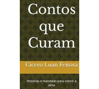 Contos que Curam: Histórias e mandalas para colorir a alma