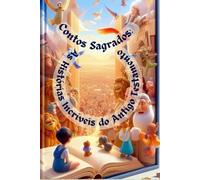 Contos Sagrados: As Histórias Incríveis do Antigo Testamento