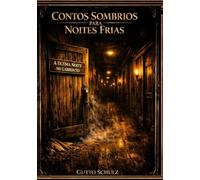 Contos sombrios para noites frias vol.1: A última noite no labirinto