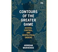 Contours of the Greater Game: Access, Control, and Geopolitical Orders (Export)