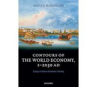 Contours of the World Economy 1-2030 AD: Essays in Macro-Economic History