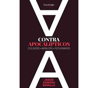 Contra apocalípticos: Ecologismo, Animalismo, Posthumanismo (Shackleton Books)