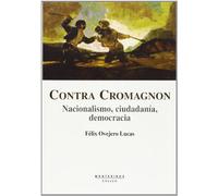 Contra Cromagnon: Nacionalismo Ciudadania Y Democracia (montesin Os)