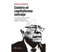 Contra el capitalismo salvaje: Las miserias del sistema y cómo los jóvenes pueden transformarlo (ENSAYO SOCIAL)