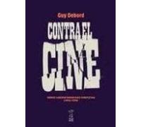 Contra El Cine: Obras Cinematograficas Completas (1952-1978)