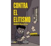 Contra El Elitismo: Gramsci: Manual De Uso