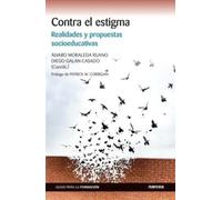CONTRA EL ESTIGMA: Realidades y propuestas socioeducativas: 21 (Guías para la formación)
