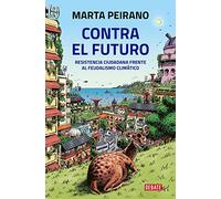 Contra el futuro: Resistencia ciudadana frente al feudalismo climático (Sociedad)