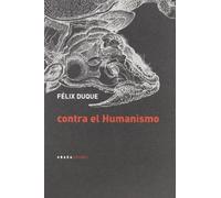 Contra El Humanismo