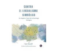 Contra el liberalismo simbólico: un alegato a favor de la sociología dialógica