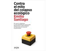 Contra el mito del colapso ecológico | Emilio Santiago