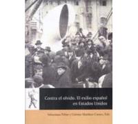 Contra El Olvido. El Exilio Español En Estados Unidos (ebook)