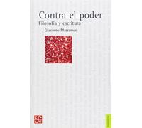 Contra El Poder. Filosofía Y Escritura (Filosofia (fce))