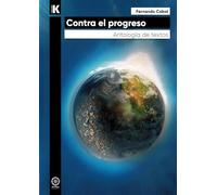 Contra el progreso. Antología de textos: 22 (k)