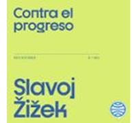 Contra El Progreso (audiolibro)