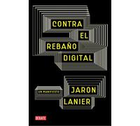 Contra el rebaño digital: Un manifiesto (Ciencia y Tecnología)