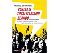 CONTRA EL TOTALITARISMO BLANDO: Cancelación woke, feminismo radical, imposición trans, histeria climática, corrección política...