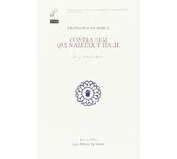 Contra eum qui maledixit Italiae. Testo italiano e latino (Ediz. nazionale delle opere di Francesco Petrarca)