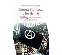 Contra Franco... y los demás: Ajoblanco y contracultura en la Transición: 76 (Història i Memòria del Franquisme)
