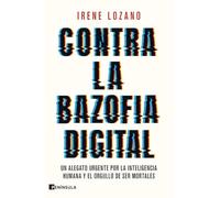 Contra la bazofia digital: Un alegato urgente por la inteligencia humana y el orgullo de ser mortales (PENINSULA)