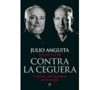 Contra La Ceguera: Cuarenta Años Luchando Por La Utopia