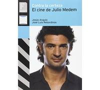 CONTRA LA CERTEZA CINE DE JULIO