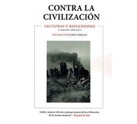 Contra la civilización. Lecturas y reflexiones. 2ª edición ampliada