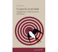 Contra la creatividad: Capitalismo y domesticación del talento