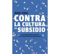 Contra la cultura del subsidio: La microburguesía low cost y su escasa iniciativa empresarial: 1 (Gestión 2000)
